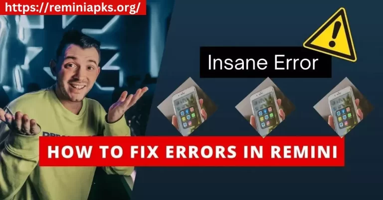 How To Fix Errors In Remini – Crashing, Errors, and Their Solution