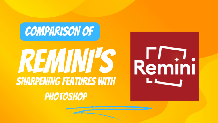 Comparison of Remini’s Sharpening Features with Photoshop
