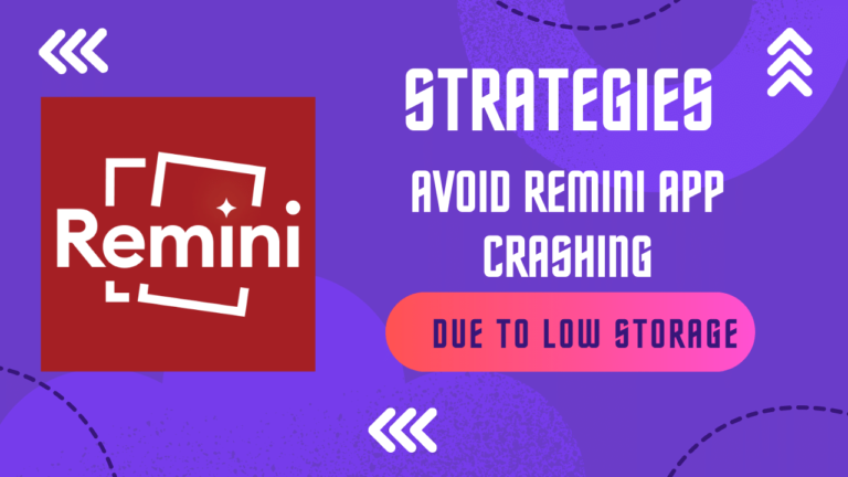 Strategies to Avoid Remini App Crashing Due to Low Storage