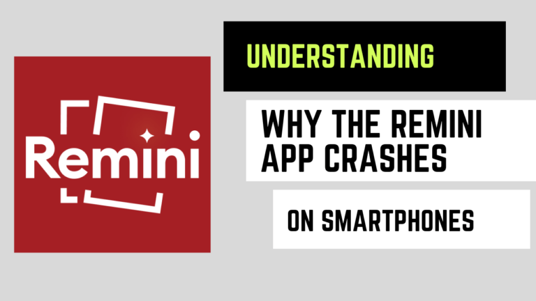 Why does Remini app Crash on SmartPhones?