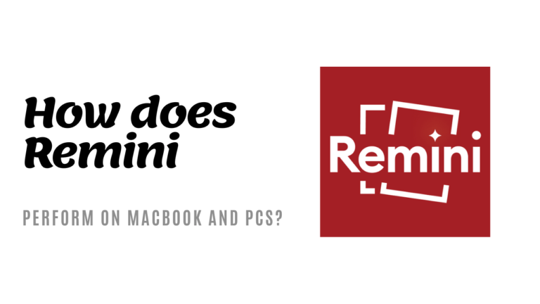 How Does Remini Perform on MacBooks and PCs?