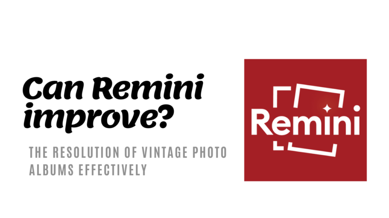 Can Remini Improve the Resolution of Vintage Photo Albums Effectively?