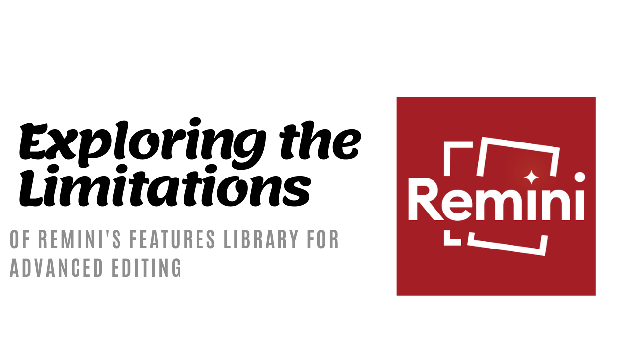 What are the limitations of Remini's features library for advanced editing?