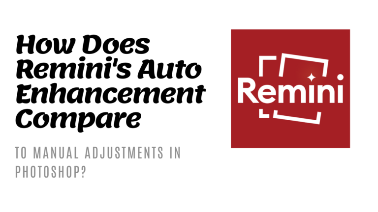 How Does Remini’s Auto Enhancement Compare to Manual Adjustments in Photoshop?