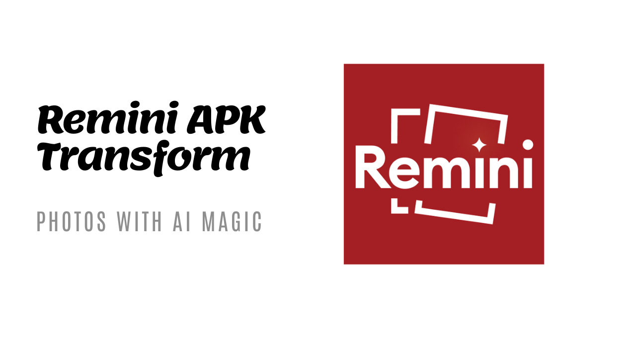 Remini APK Transform Old Photos with AI Magic