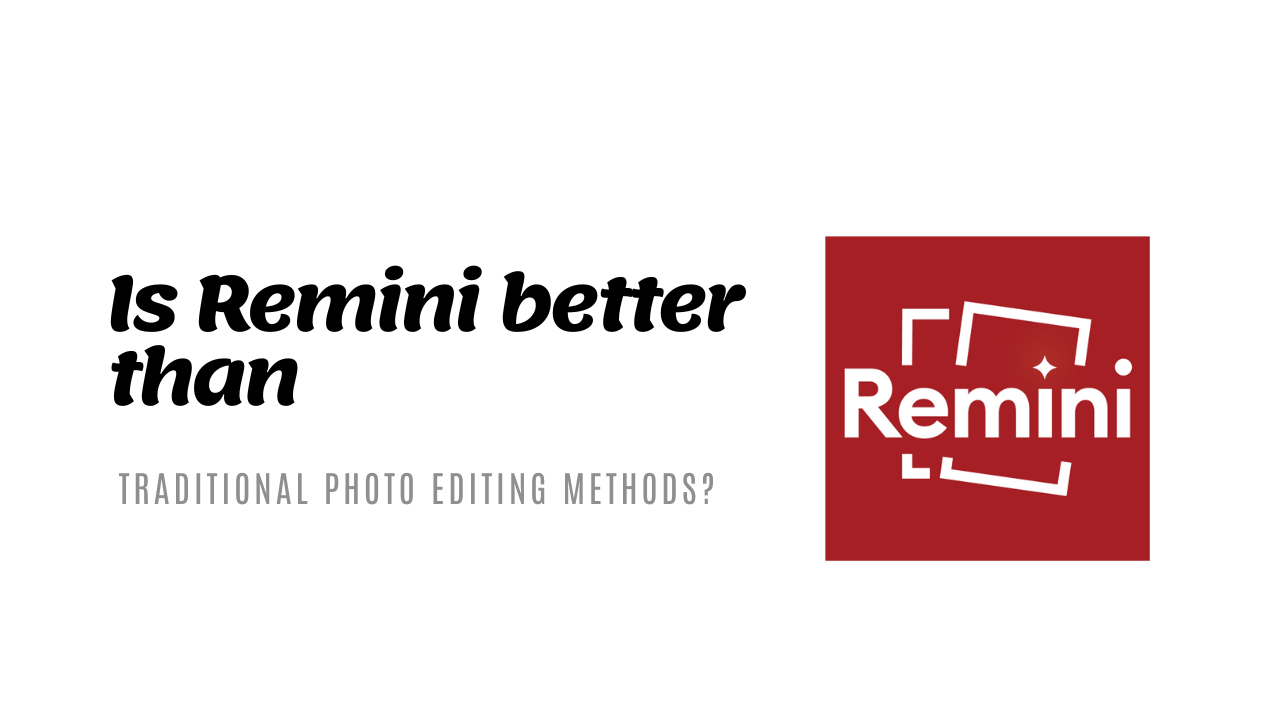 Is Remini better than traditional photo editing methods?