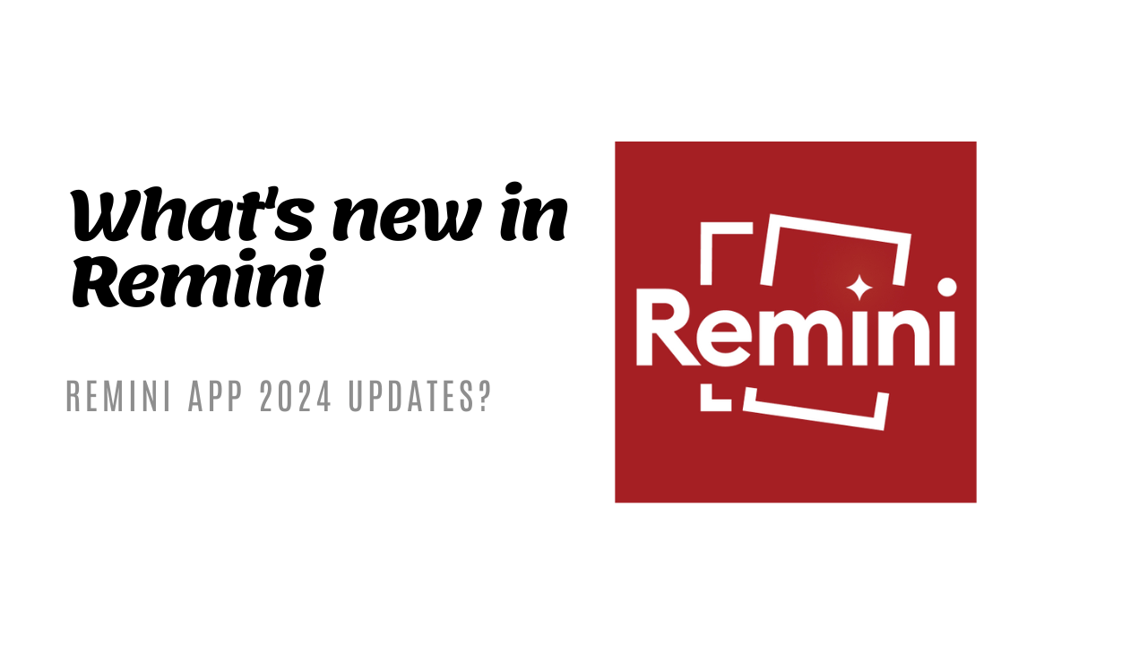 What's new in Remini app 2024 updates?